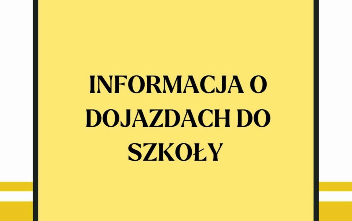 Zdjęcie do Informacja dotycząca dojazd&oacute;w do szkoły i ze szkoły.